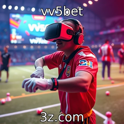vv5bet | Impactos da realidade virtual na experiência de jogo